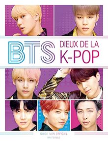 BTS : dieux de la k-pop : guide non officiel