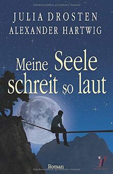 Meine Seele schreit so laut