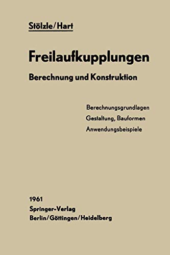 Freilaufkupplungen: Berechnung und Konstruktion (Konstruktionsbücher, 19, Band 19)