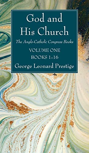 God and His Church: The Anglo-Catholic Congress Books, Volume 1, Books 1-16