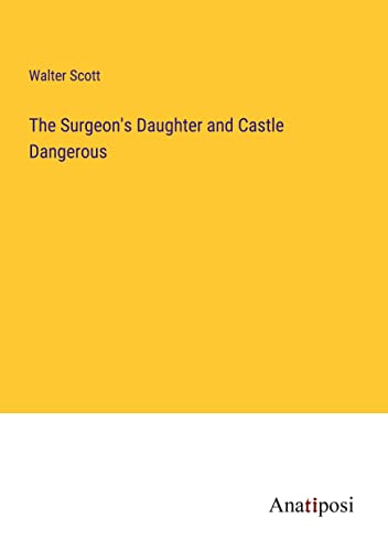 The Surgeon's Daughter and Castle Dangerous