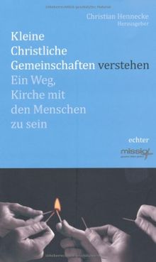 Kleine christliche Gemeinschaften verstehen: Ein Weg, Kirche mit Menschen zu sein