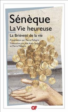 La vie heureuse. La brièveté de la vie