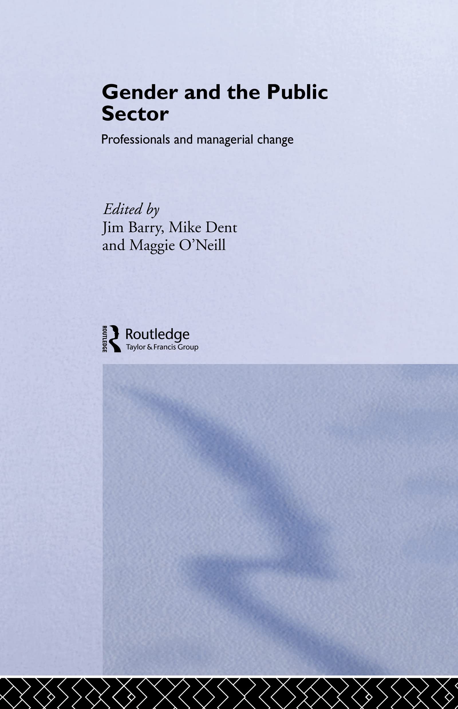 Gender and the Public Sector: Professionals and Managerial Change (Routledge Advances in Management and Business Studies, 24)