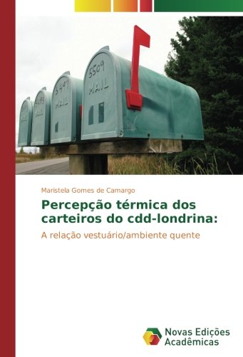 Percepção térmica dos carteiros do cdd-londrina:: A relação vestuário/ambiente quente