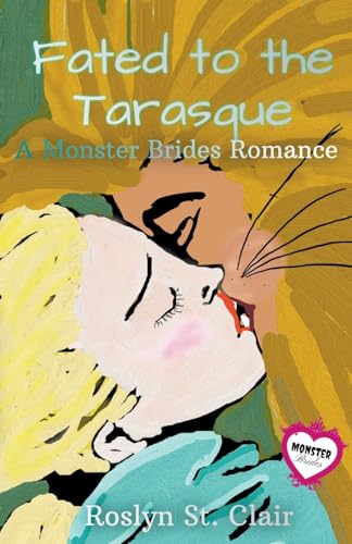 Fated to the Tarasque (A Monster Brides Romance)