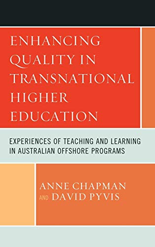 Enhancing Quality in Transnational Higher Education: Experiences of Teaching and Learning in Australian Offshore Programs