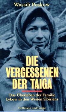 Die Vergessenen der Taiga. Das Überleben der Familie Lykow in den Weiten Sibiriens von Peskow, Wassili | Buch | Zustand sehr gut