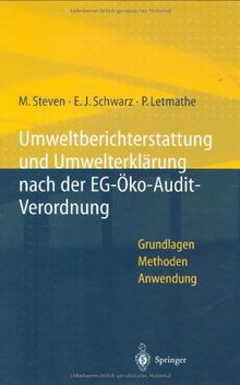 Umweltberichterstattung und Umwelterklärung nach der EG-Ökoaudit-Verordnung: Grundlagen, Methoden und Anwendungen