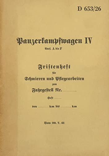 D 653/26 Panzerkampfwagen IV Fristenheft für Schmieren und Pflegearbeiten: 1941 - Neuauflage 2022