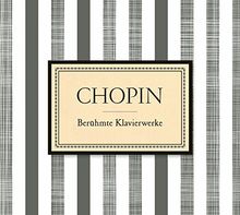 Chopin: Berühmte Klavierwerke