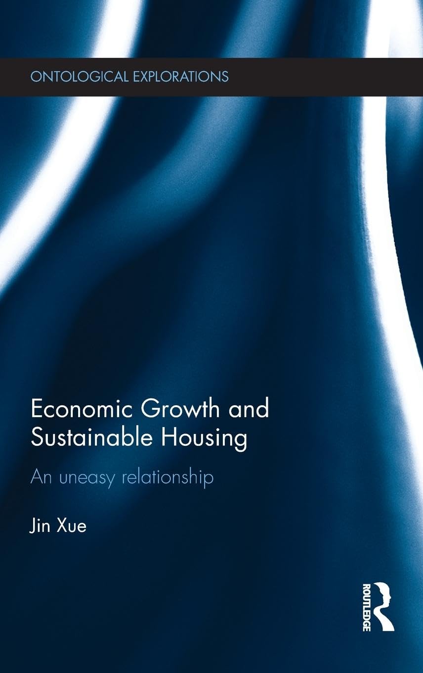 Economic Growth and Sustainable Housing: an uneasy relationship (Ontological Explorations)