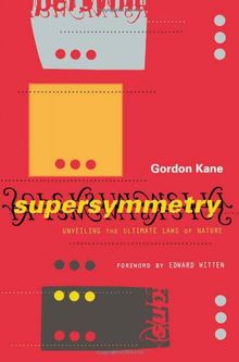 Supersymmetry: Unveiling the Ultimate Laws of Nature