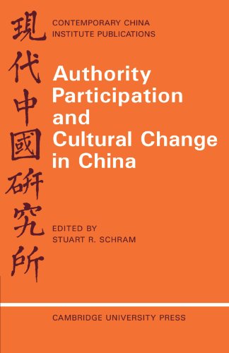 Authority Participation & Cultural Change in China: Essays by a European Study Group (Contemporary China Institute Publications)