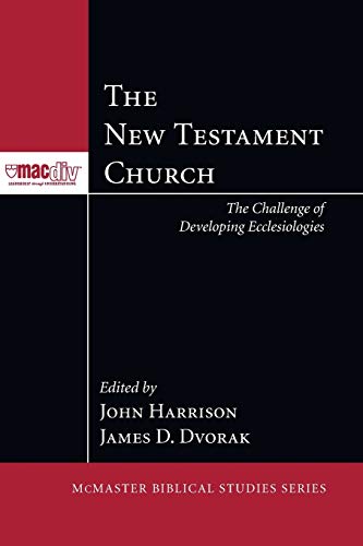 The New Testament Church: The Challenge of Developing Ecclesiologies (Biblical Studies)