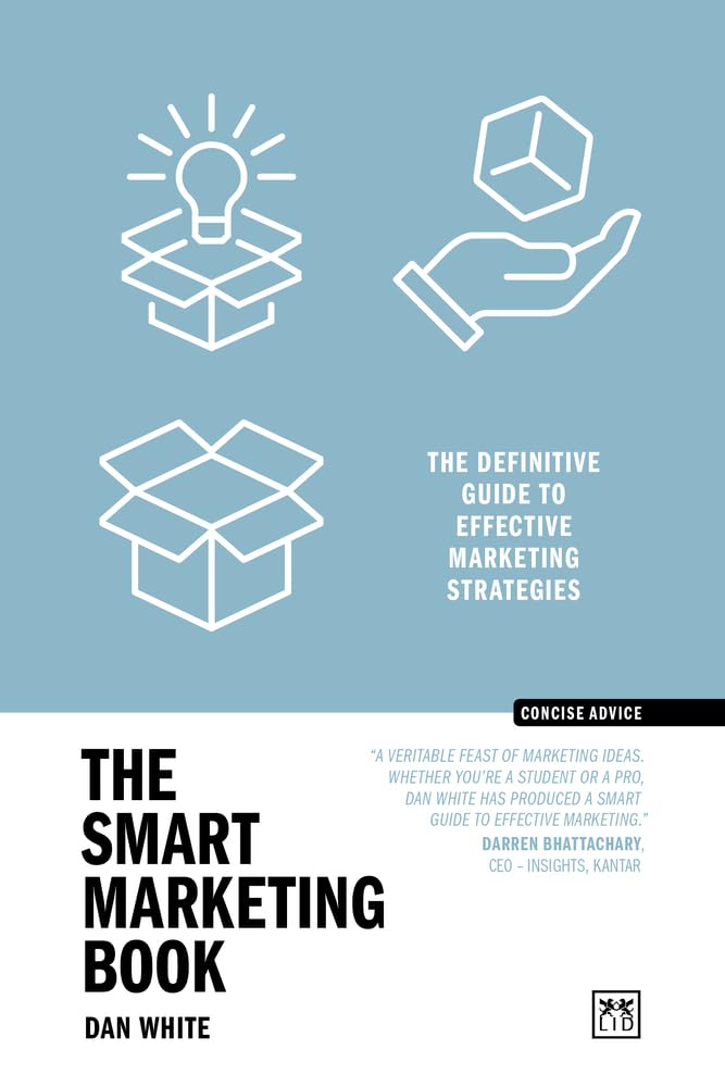 Smart Marketing Book: The definitive guide to effective marketing strategies (Concise Advice)