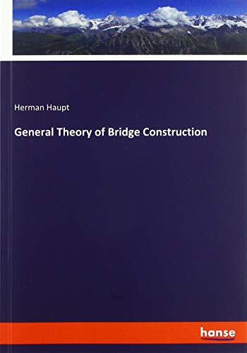 General Theory of Bridge Construction