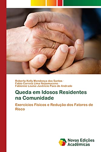 Queda em Idosos Residentes na Comunidade: Exercícios Físicos e Redução dos Fatores de Risco