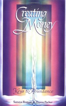 Creating Money: Keys to Abundance (Life Mastery Series)