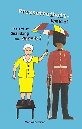 Pressefreiheit Update?: The art of Guarding the Guards