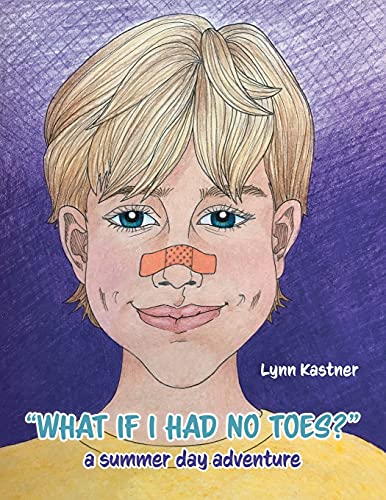 What If I Had No Toes?: a summer day adventure
