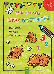 Mon premier livre d'activités : compter, écrire, colorier, dès 3 ans