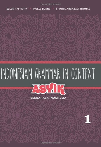 Ellen Rafferty Indonesian Grammar In Context, Asyik Berbahasa Indonesia, Volume 1