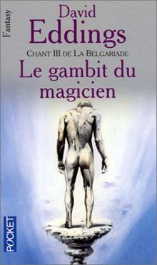 Le Gambit du magicien : chant III de la Belgariade