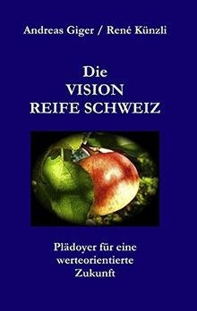 Die VISION REIFE SCHWEIZ: Plädoyer für eine werteorientierte Zukunft