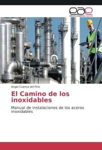 El Camino de los inoxidables: Manual de instalaciones de los aceros inoxidables