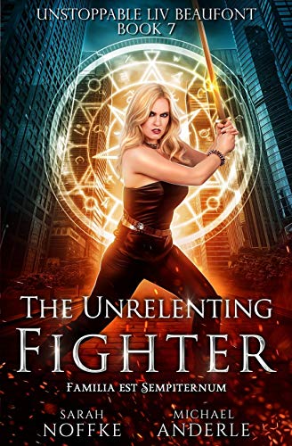 The Unrelenting Fighter (Unstoppable Liv Beaufont, Band 7)
