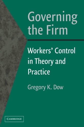 Governing the Firm: Workers' Control in Theory and Practice