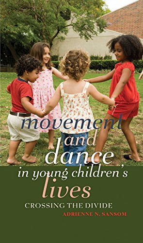 Movement and Dance in Young Children's Lives: Crossing the Divide (Counterpoints: Studies in the Postmodern Theory of Education)