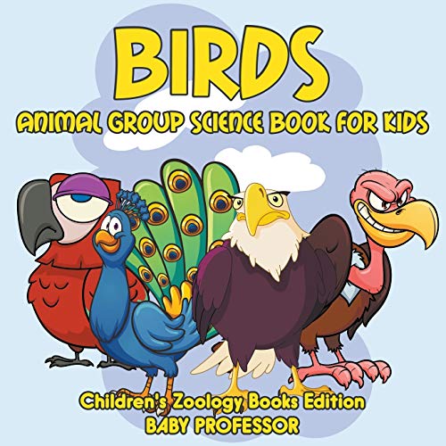 Birds: Animal Group Science Book For Kids Children's Zoology Books Edition
