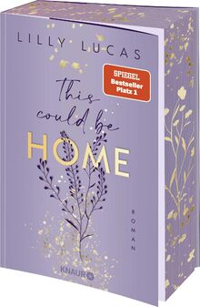 This could be home: Roman | Band 2 der neuen New-Adult-Reihe von Spiegel-Bestsellerautorin Lilly Lucas | Limitierte Auflage mit Farbschnitt und Overlay Page