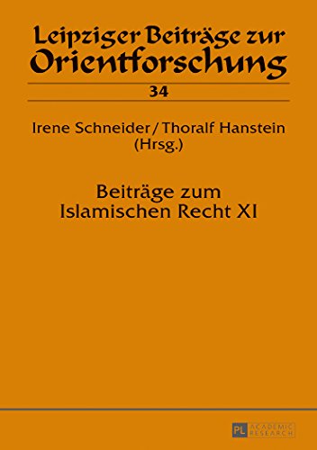Beiträge zum Islamischen Recht XI (Leipziger Beitraege Zur Orientforschung)