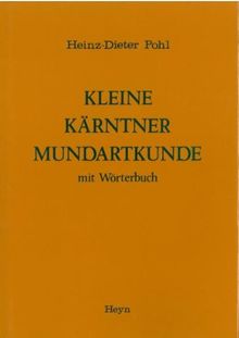 Kleine Kärntner Mundartkunde: mit Wörterbuch