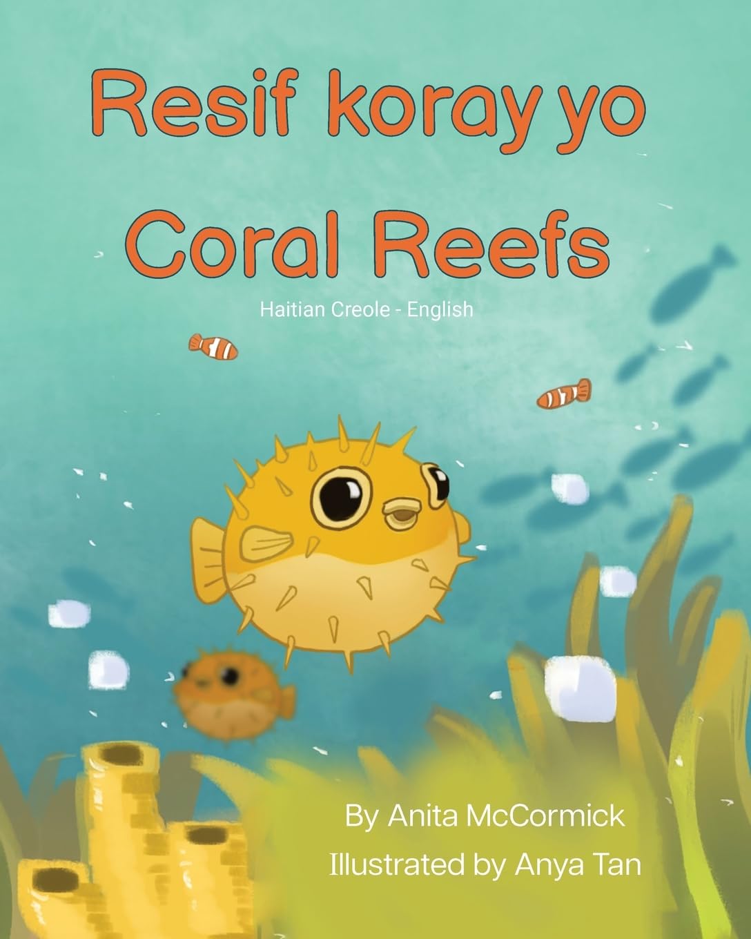Coral Reefs (Haitian Creole-English): Resif koray yo (Language Lizard Bilingual Explore)