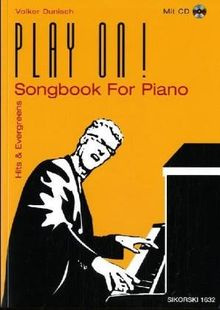 Play on!: Songbook For Piano. Hits and Evergreens
