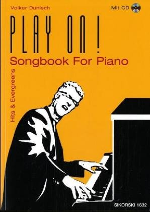 Play on!: Songbook For Piano. Hits and Evergreens