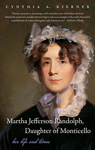 Martha Jefferson Randolph, Daughter of Monticello: Her Life and Times