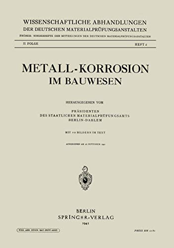 Metall-Korrosion im Bauwesen (Wissenschaftliche Abhandlungen der Deutschen Materialprüfungsanstalten. II. Folge)