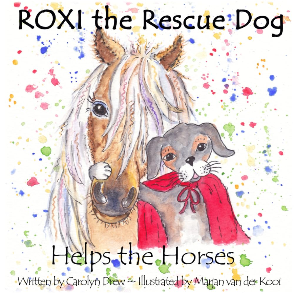 ROXI the Rescue Dog - Helps the Horses (ROXI Helps the Animals, Band 6)