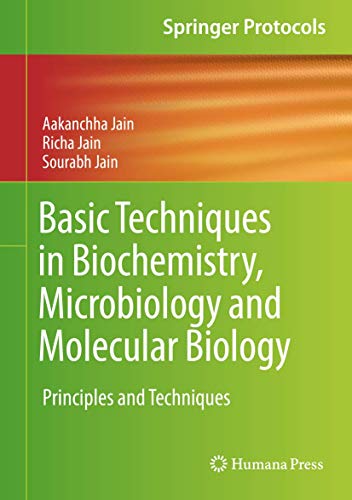 Basic Techniques in Biochemistry, Microbiology and Molecular Biology: Principles and Techniques (Springer Protocols Handbooks)