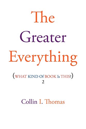 The Greater Everything: What Kind of Book Is This? 2