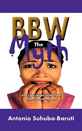 BBW, the Myth: Don't get caught up in the hype. Quality is most important