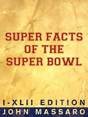 Super Facts Of The Super Bowl: I-XLII Edition