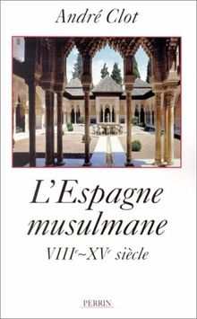 L'Espagne musulmane, VIIIe-XVe siècle