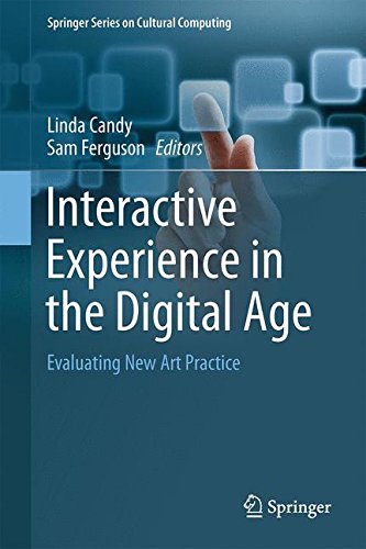 Interactive Experience in the Digital Age: Evaluating New Art Practice (Springer Series on Cultural Computing)