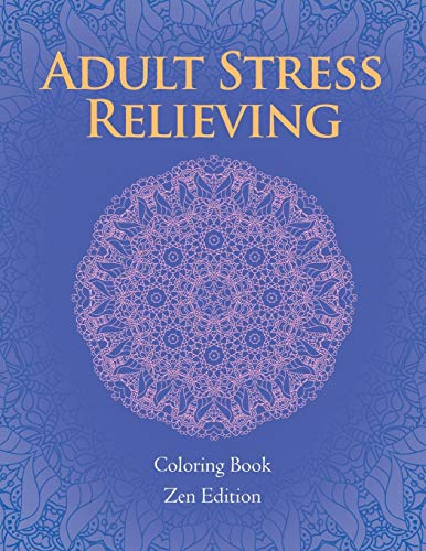 Adult Stress Relieving: Coloring Book Zen Edition